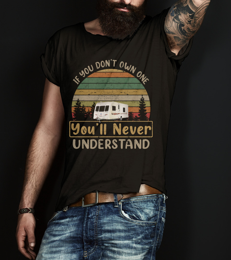 If You Don't Own One You'll Never Understand Bailey Unicorn Vintage Retro Camper T-Shirt