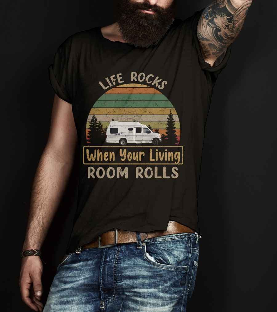 Life Rocks When Your Living Room Rolls Vintage RV Nature T-Shirt