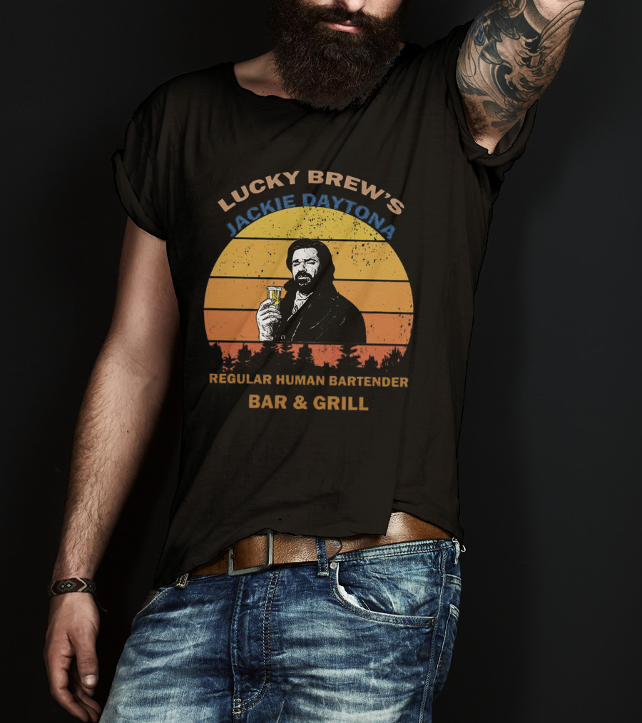 Lucky Brew's Jackie Daytona Regular Human Bartender Bar And Grill T-Shirt