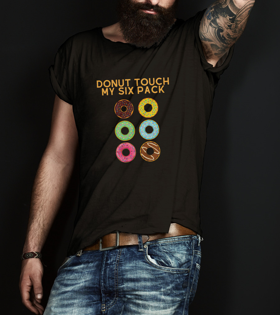Donut Touch My Six Pack Colorful Doughnuts T-Shirt
