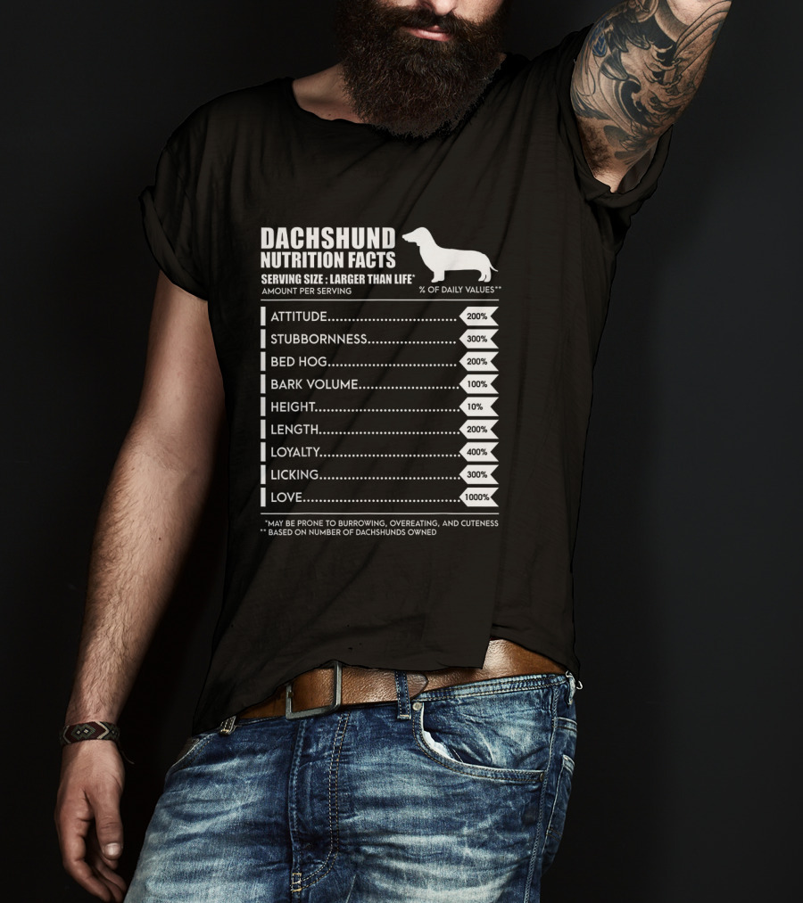 Dachshund Weiner Dog Nutrition Facts Attitude Stubbornness Bed Hog Bark Volume Height Length Loyalty Licking Love T-Shirt