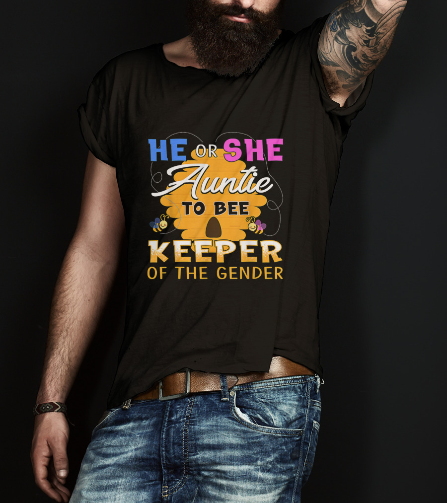He Or She Auntie To Bee Keeper Of The Gender Party Reveal Announcement T-Shirt