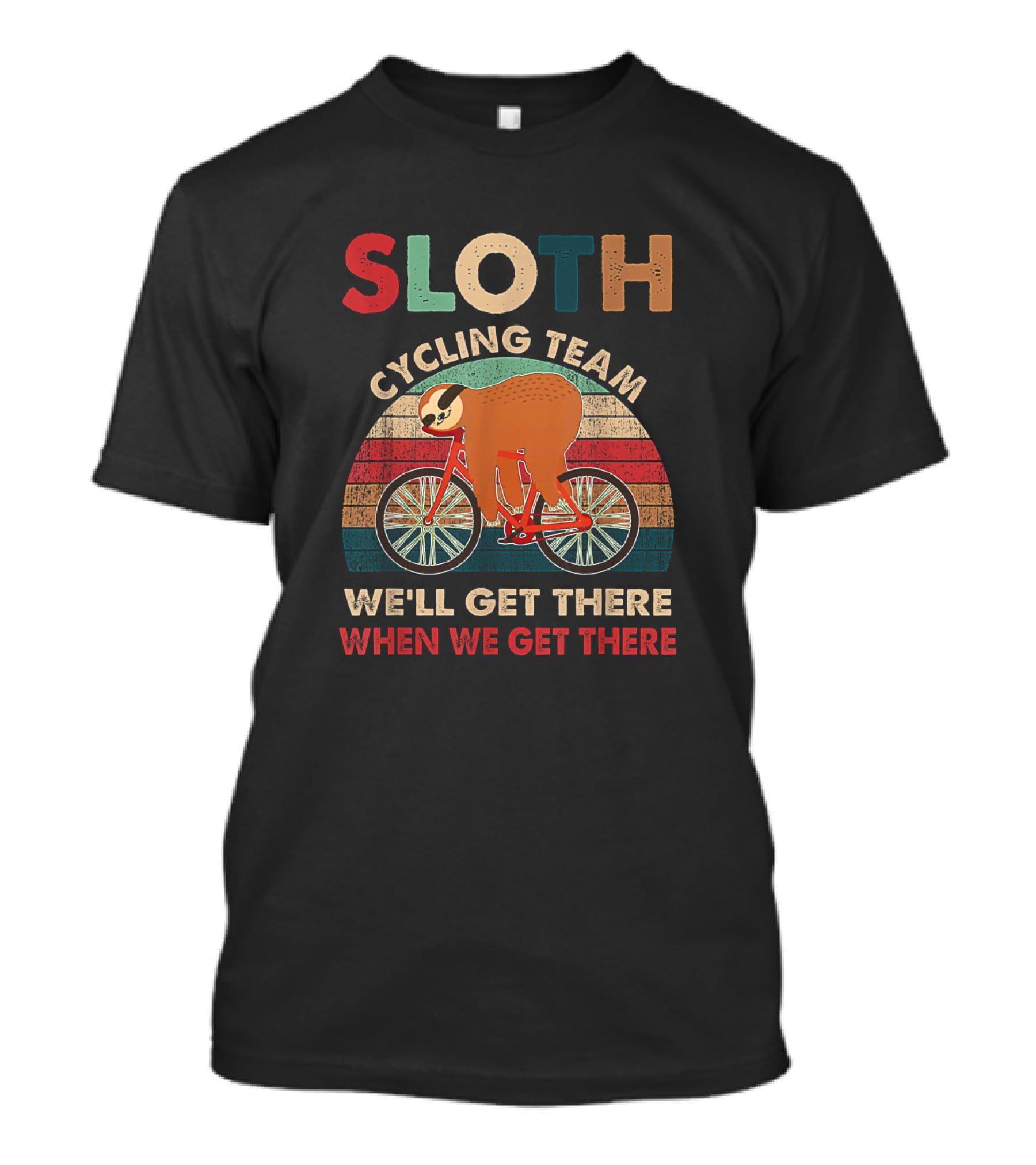 Funny Vintage Sloth Cycling Team We'll Get There When We Get There T-Shirt