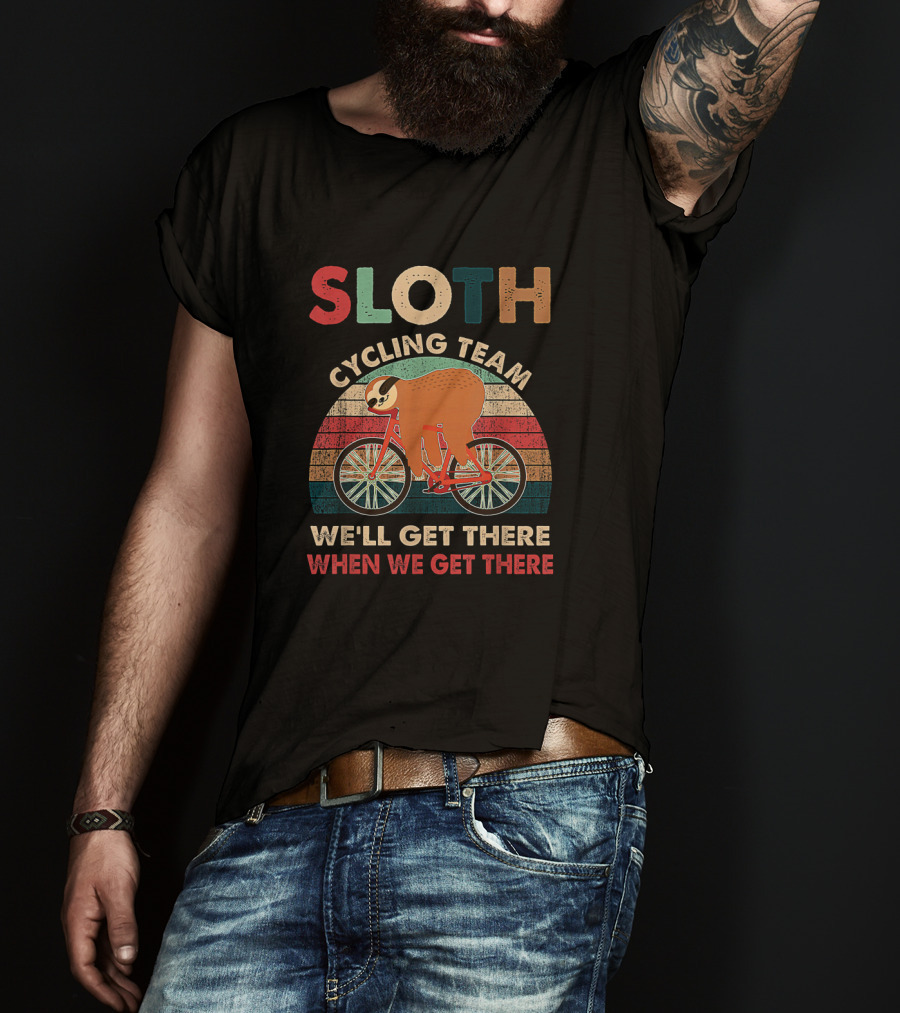 Funny Vintage Sloth Cycling Team We'll Get There When We Get There T-Shirt