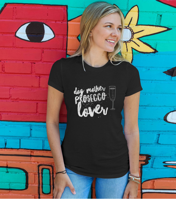 Dog Mother Prosecco Lover With Champagne Glass T-Shirt