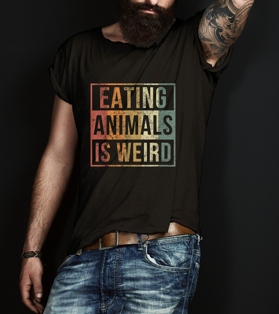 Eating Animals Is Weird Vegan Lover Funny Vegetarian T-Shirt