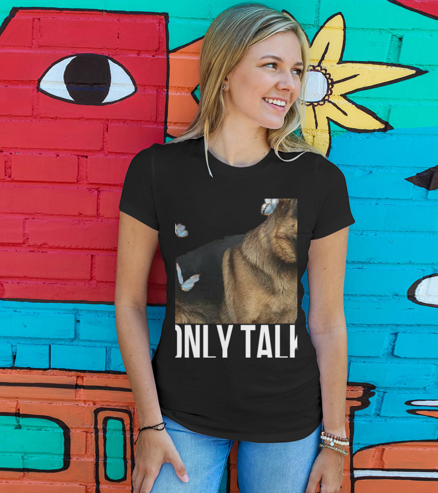 Leave Me Alone Funny German Shepherd Only Talk Butterflies T-Shirt