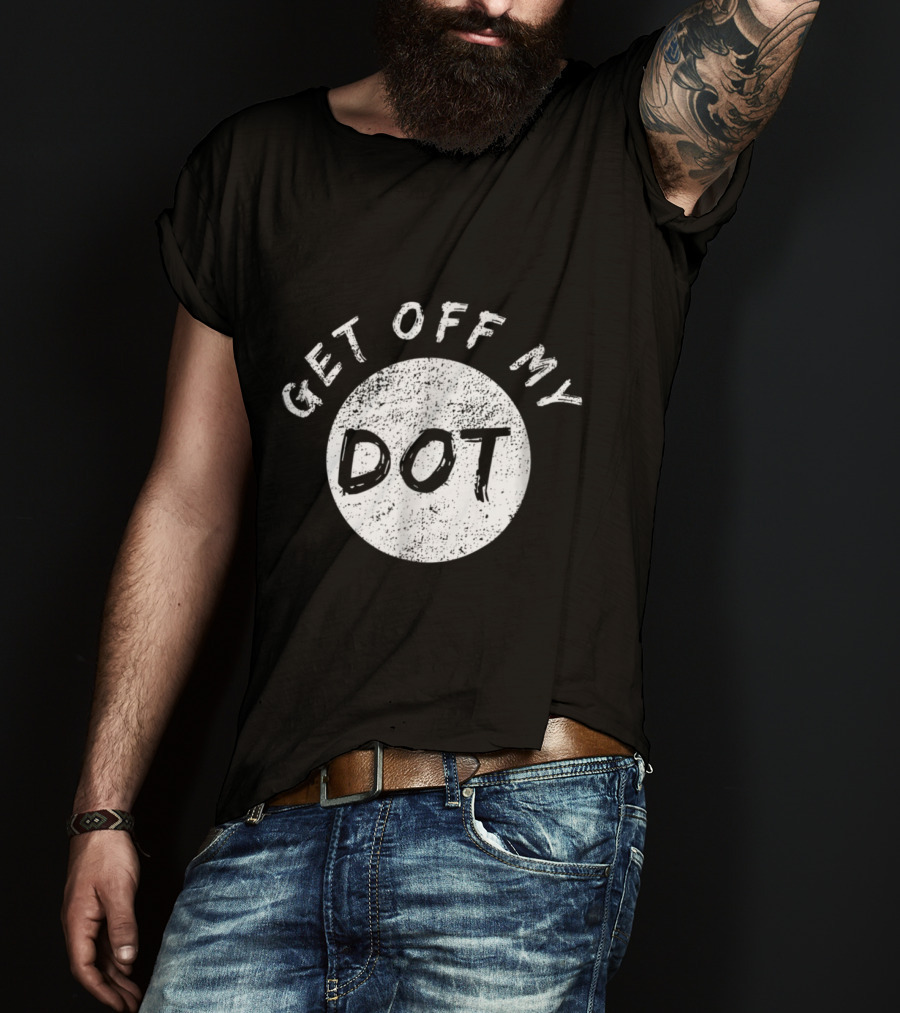 Get Off My Dot Vintage Marching Band Dot T-Shirt