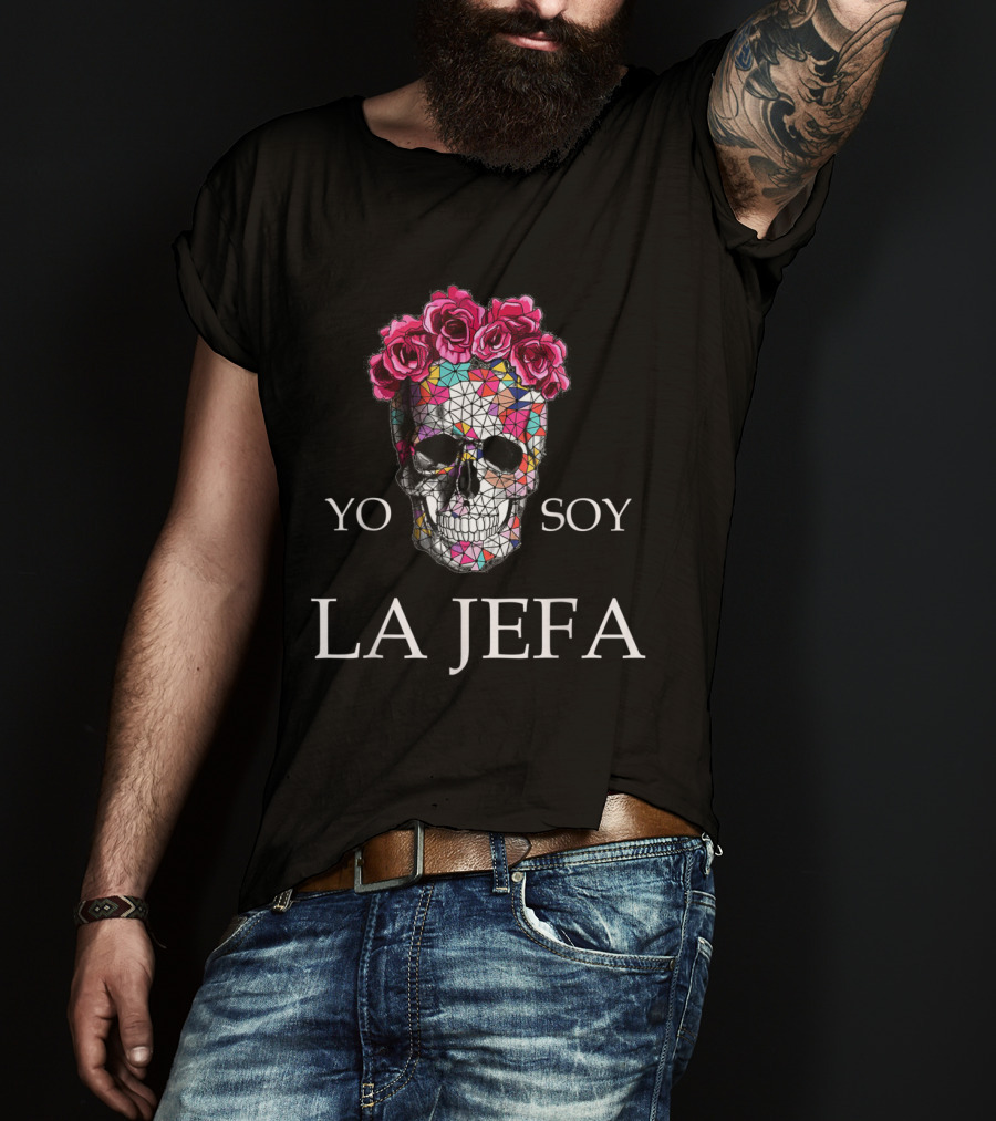 Yo Soy La Jefa Skull Roses I'm The Boss Woman Spanish T-Shirt