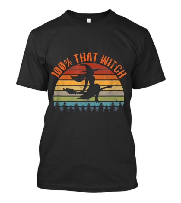 100% That Witch Funny Halloween Vintage Retro Sunset T-Shirt
