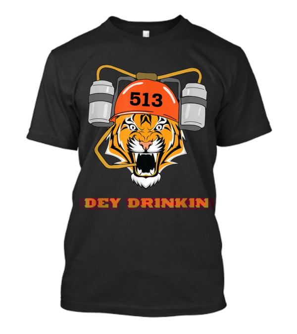 Cincinnati 513 Dey Drinkin Football Bengal Tiger T-Shirt
