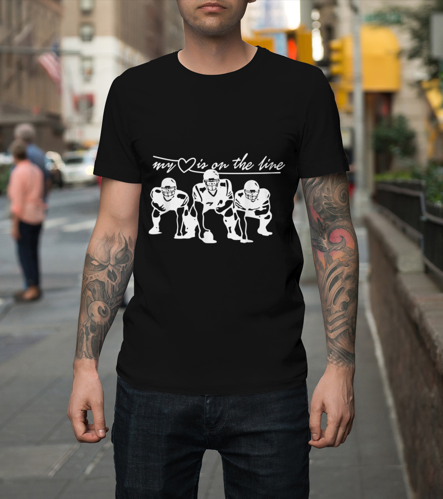 My Heart Is On The Line Football Offensive Lineman T-Shirt