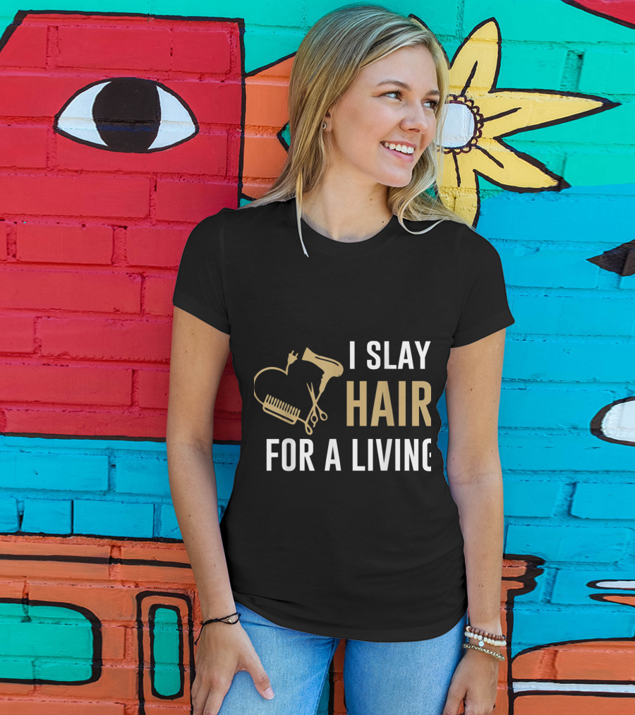 I Slay Hair For A Living Hairstylist Women Hair Stylist Tees WP8rU T-Shirt