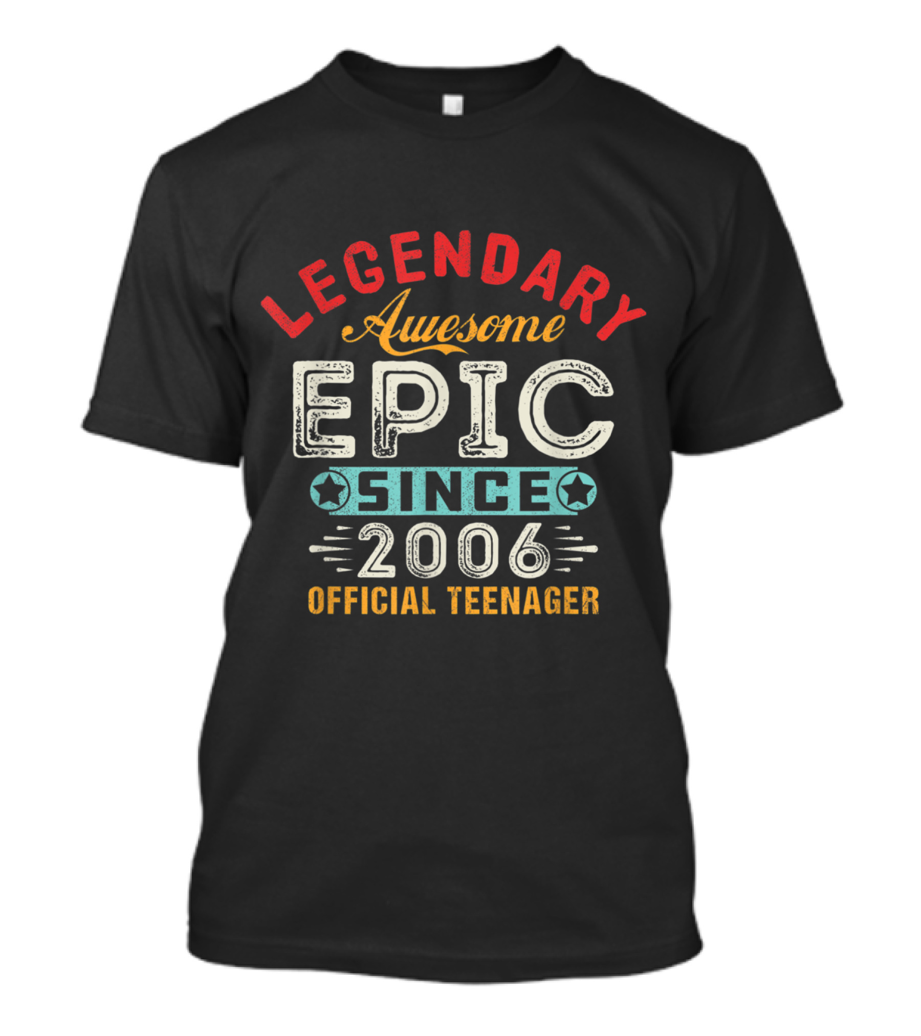 Legendary Awesome Epic Since 2006 Official Teenager T-Shirt