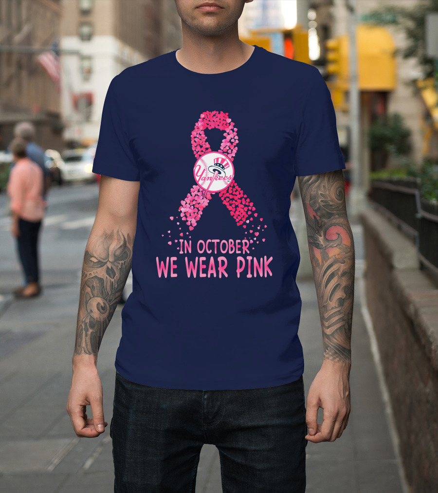 Yankees In October We Wear Pink T-Shirt