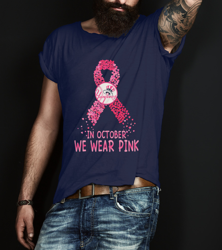 Yankees In October We Wear Pink T-Shirt