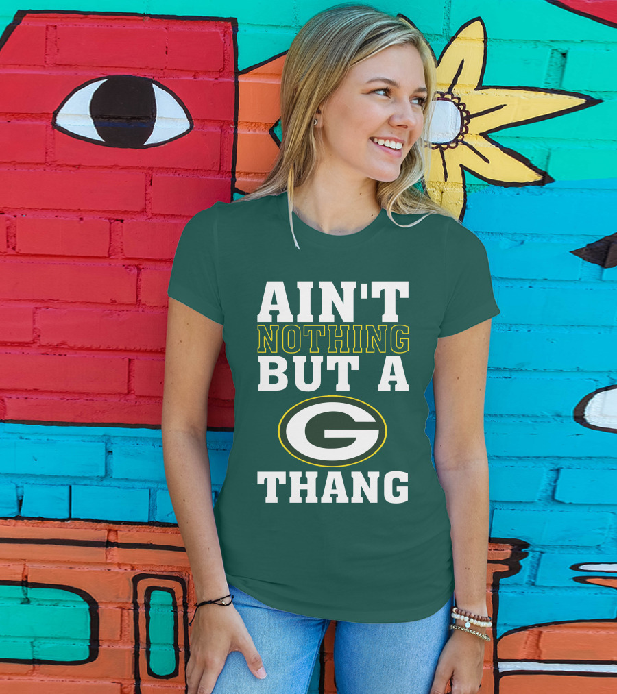 Ain't Nothing But A G Thang Packers T-Shirt