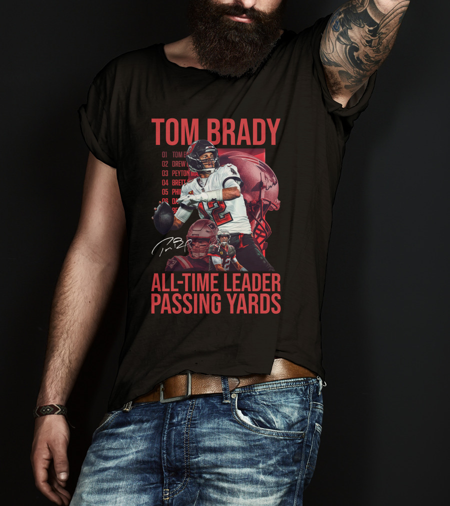 Tom Brady All-Time Leader Passing Yards T-Shirt
