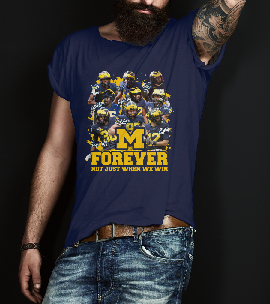 M Forever Not Just When We Win T-Shirt