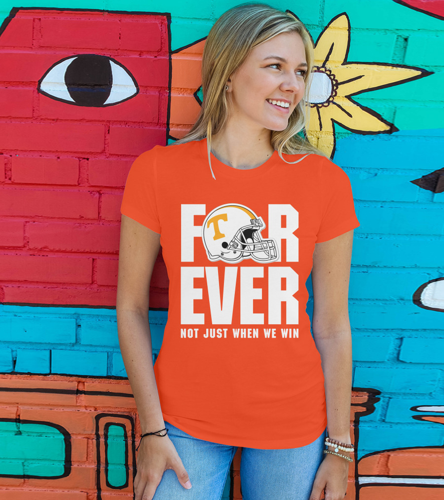 Forever Not Just When We Win Tennessee Helmet T-Shirt