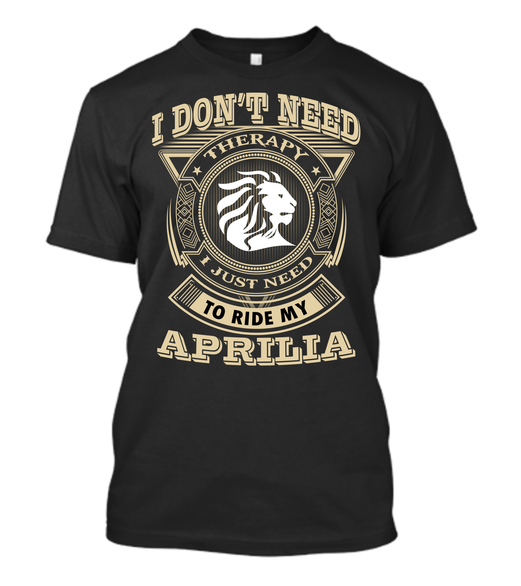 I Don't Need Therapy I Just Need To Ride My Aprilia T-Shirt
