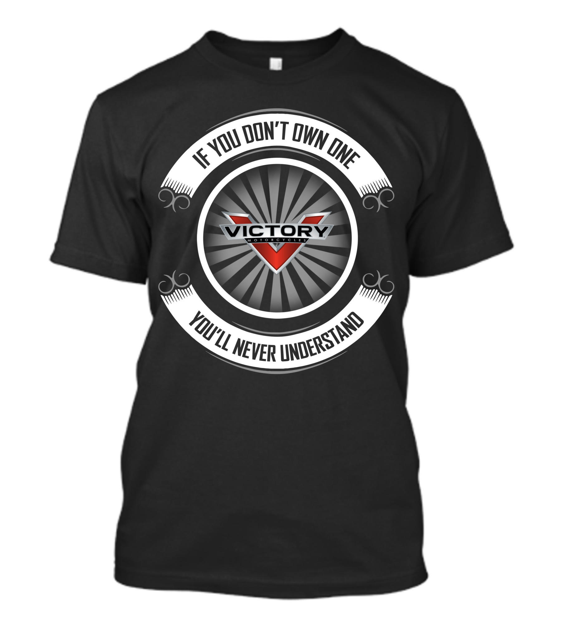Victory Motorcycles If You Don't Own One You'll Never Understand T-Shirt
