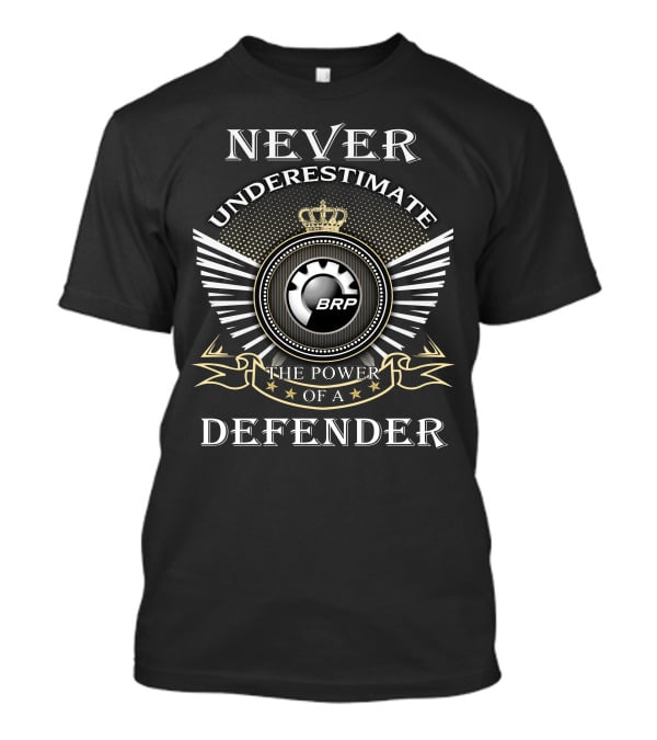 Never Underestimate The Power Of A Brp Defender T-Shirt