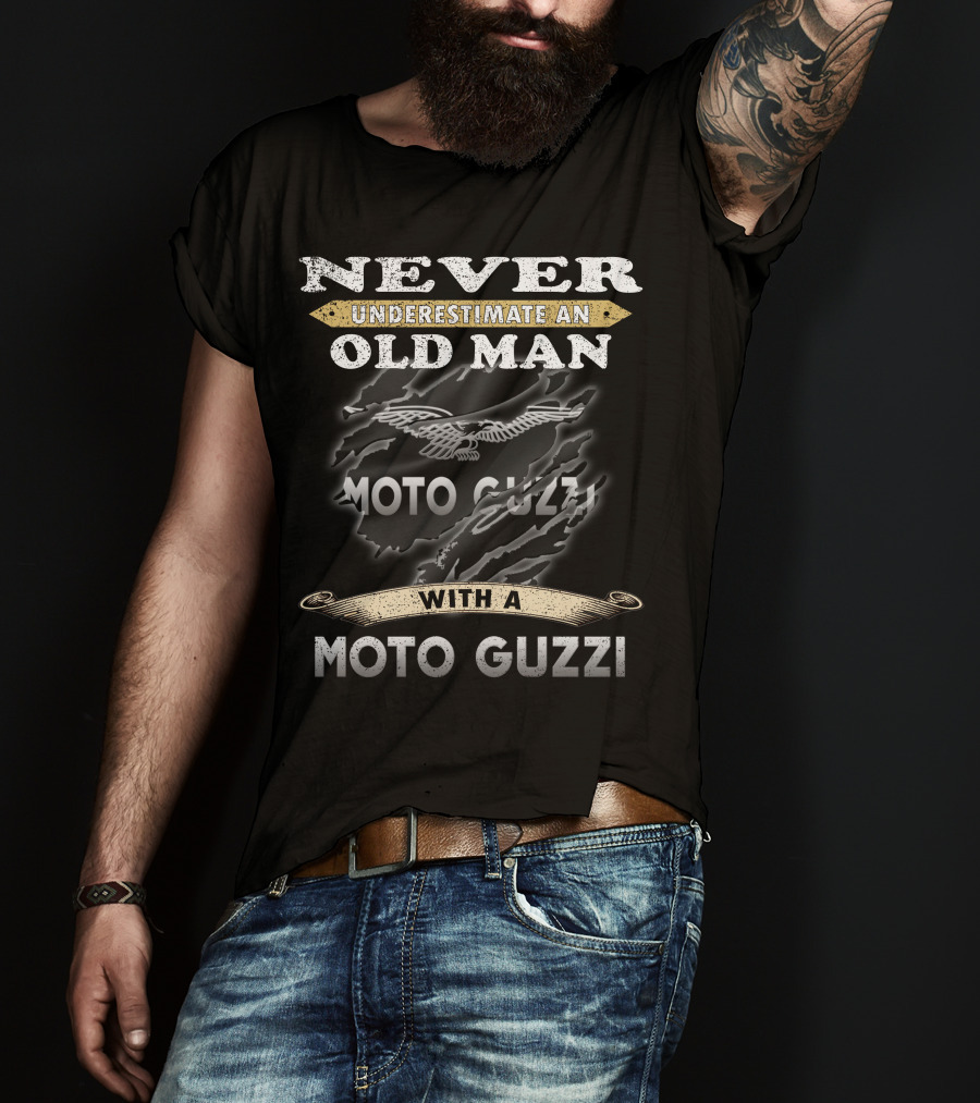 Never Underestimate An Old Man With A Moto Guzzi T-Shirt