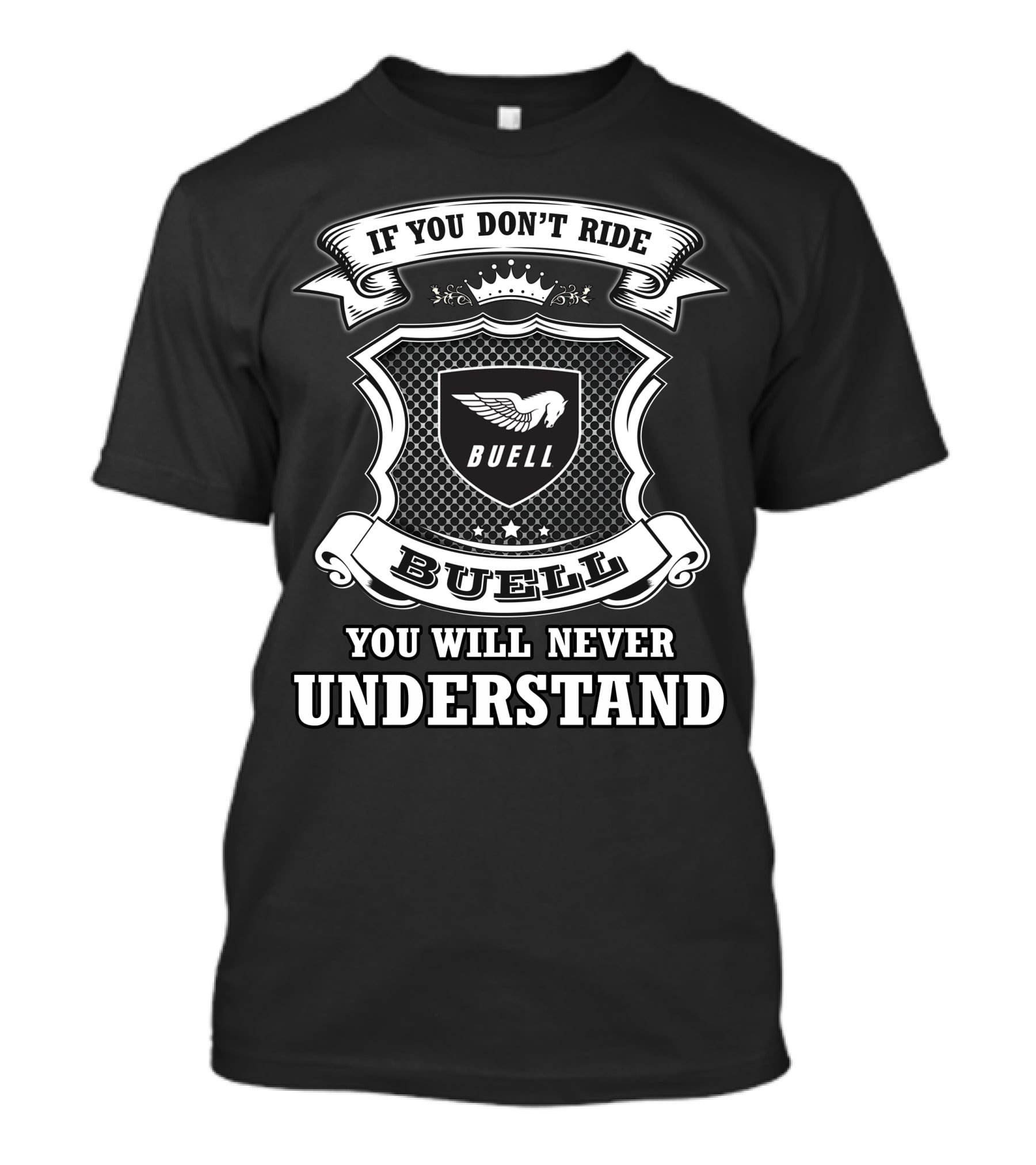 Buell If You Don't Ride You Will Never Understand T-Shirt
