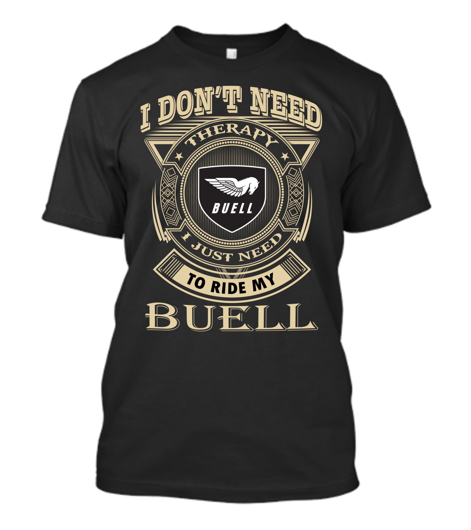 I Don't Need Therapy I Just Need To Ride My Buell T-Shirt