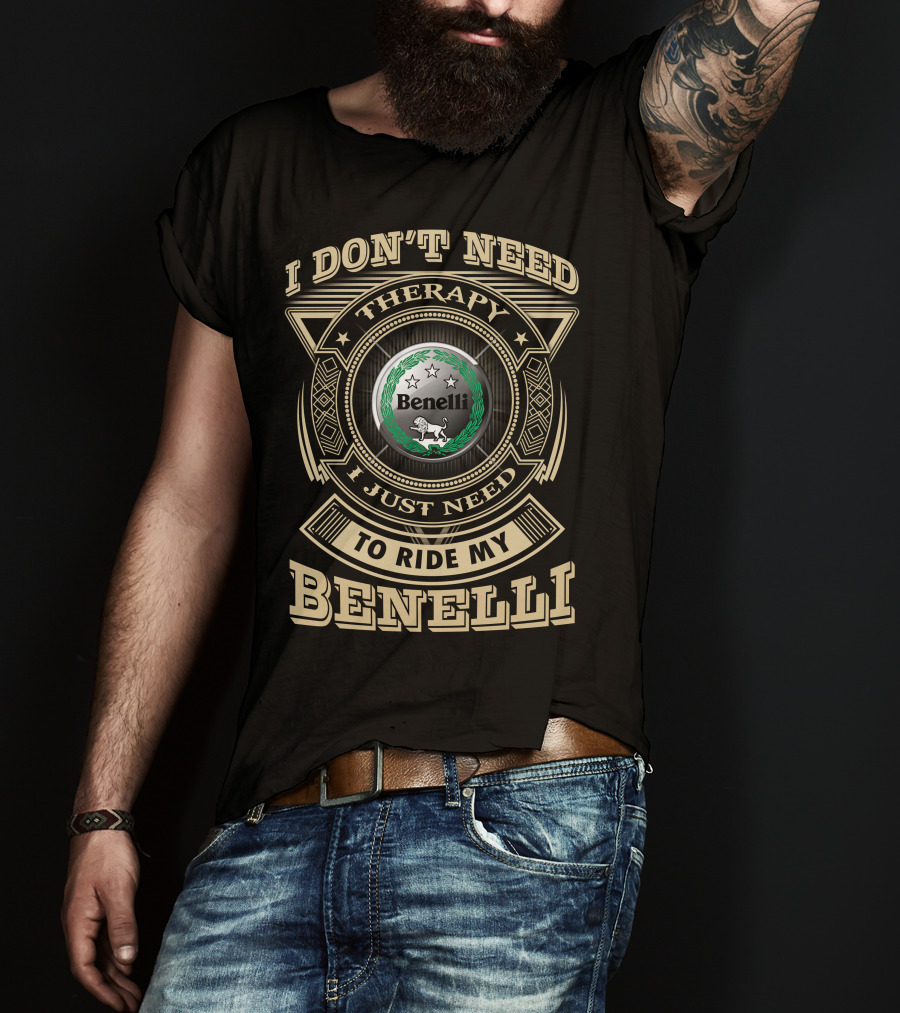 I Don't Need Therapy I Just Need To Ride My Benelli T-Shirt