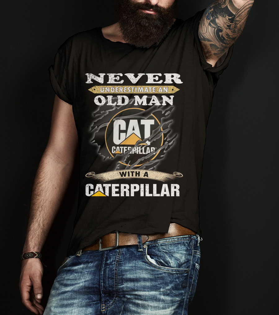 Caterpillar Never Underestimate An Old Man With A Cat T-Shirt