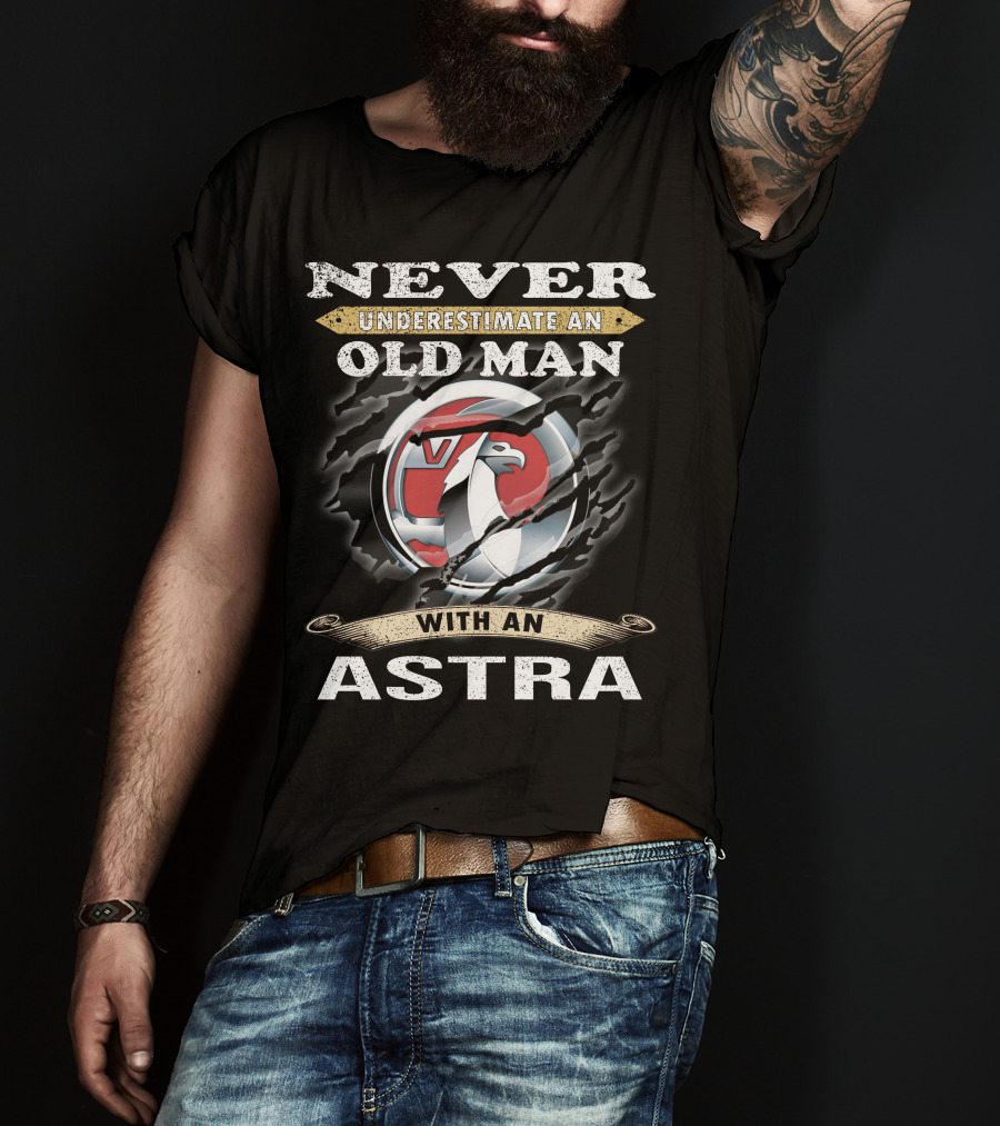 Never Underestimate An Old Man With An Astra T-Shirt