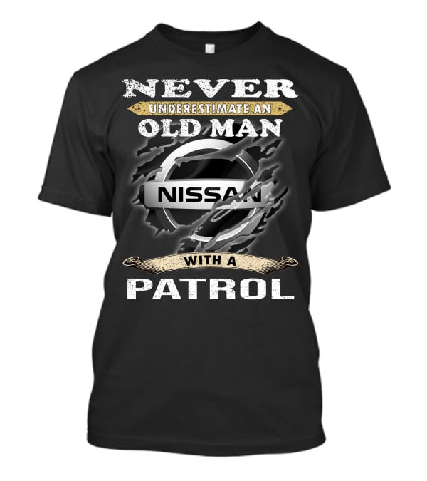Never Underestimate An Old Man With A Nissan Patrol T-Shirt