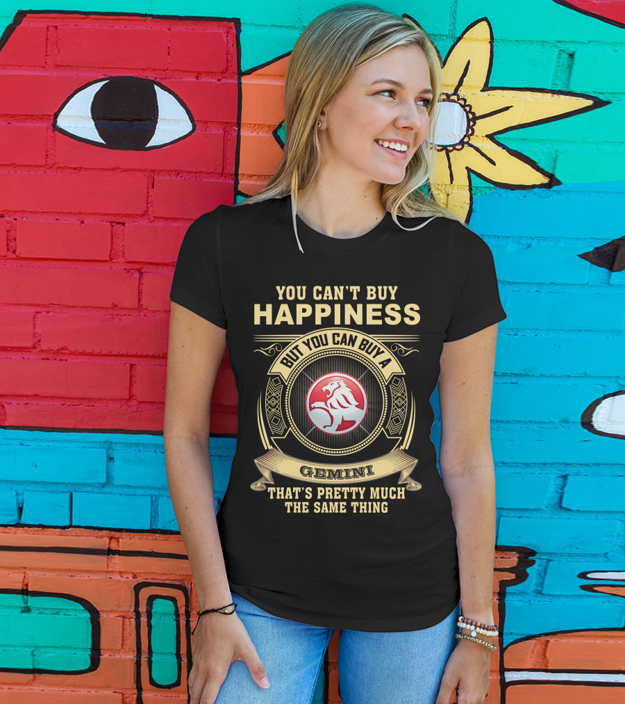You Can't Buy Happiness But You Can Buy A Gemini That's Pretty Much The Same Thing T-Shirt