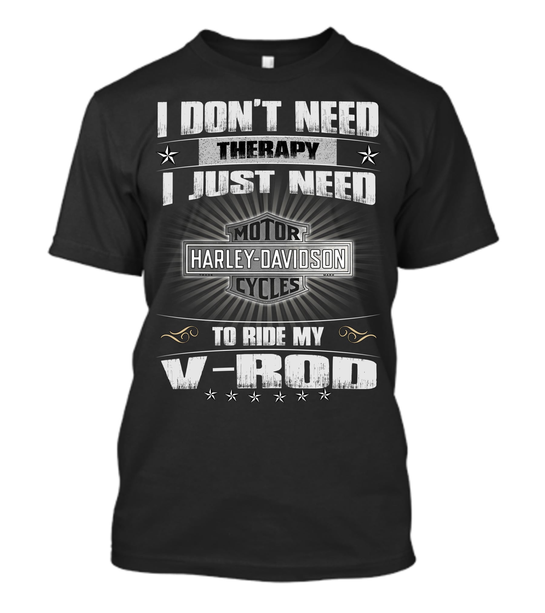 Harley Davidson I Don't Need Therapy I Just Need To Ride My V-Rod Motor Cycles T-Shirt