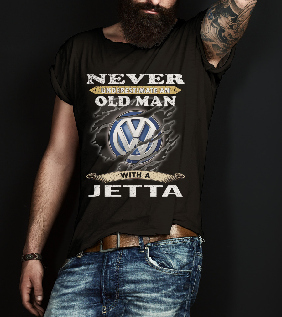 Never Underestimate An Old Man With A Volkswagen Jetta T-Shirt