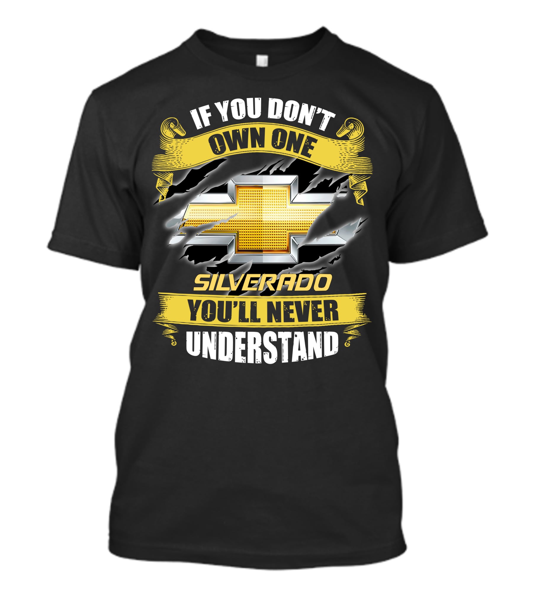 If You Don't Own One Silverado You'll Never Understand T-Shirt