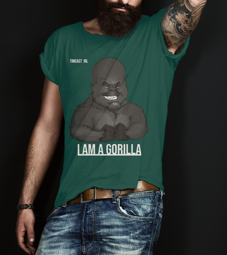 Timcast IRL I Am A Gorilla T-Shirt
