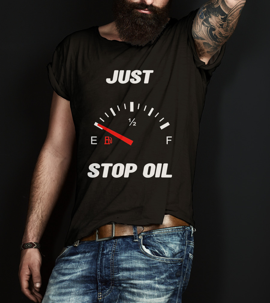 Just Stop Oil Gas Gauge Fuel Empty T-Shirt