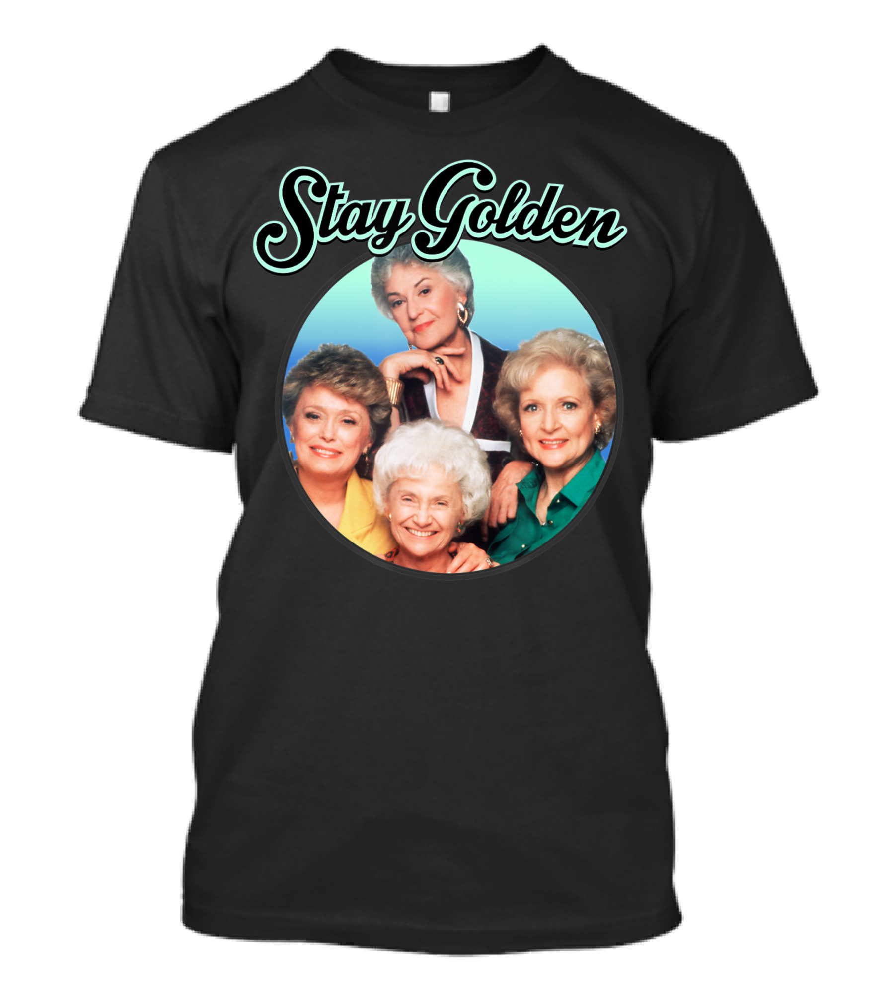 Stay Golden The Golden Girls Iconic Cast Image T-Shirt