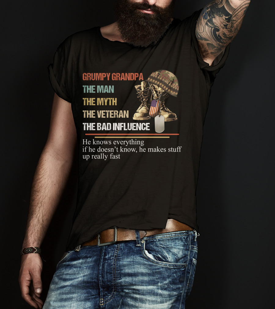 Grumpy Grandpa The Man The Myth The Veteran The Bad Influence T-Shirt