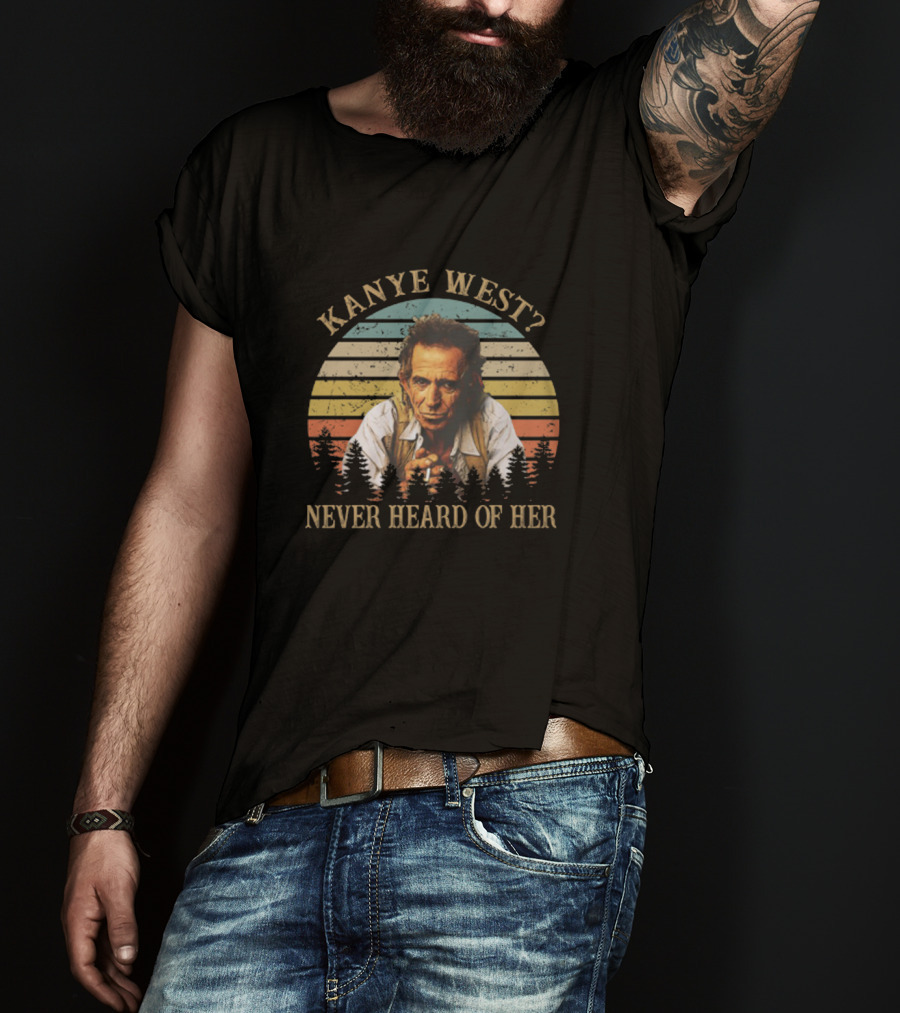 Kanye West Never Heard Of Her Vintage Rock Musician Forest Sunset T-Shirt