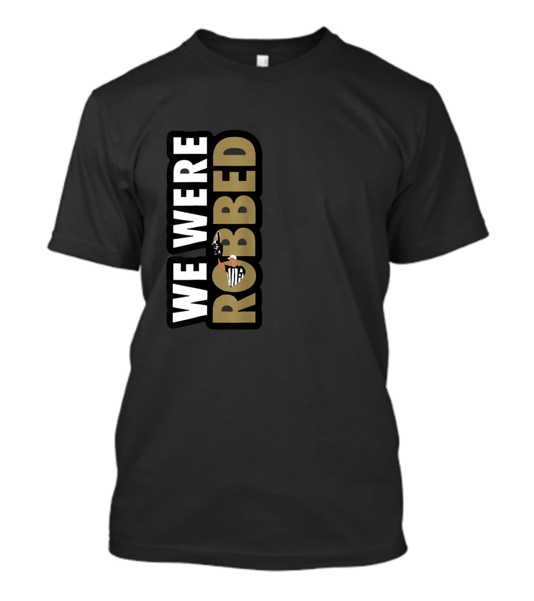 We Were Robbed Saints Shirt Featuring Referee And Whistle Iconography T-Shirt