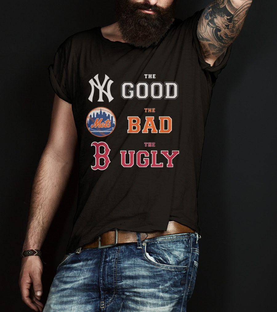 New York Yankees The Good New York Mets The Bad Boston Red Sox The Ugly MLB T-Shirt
