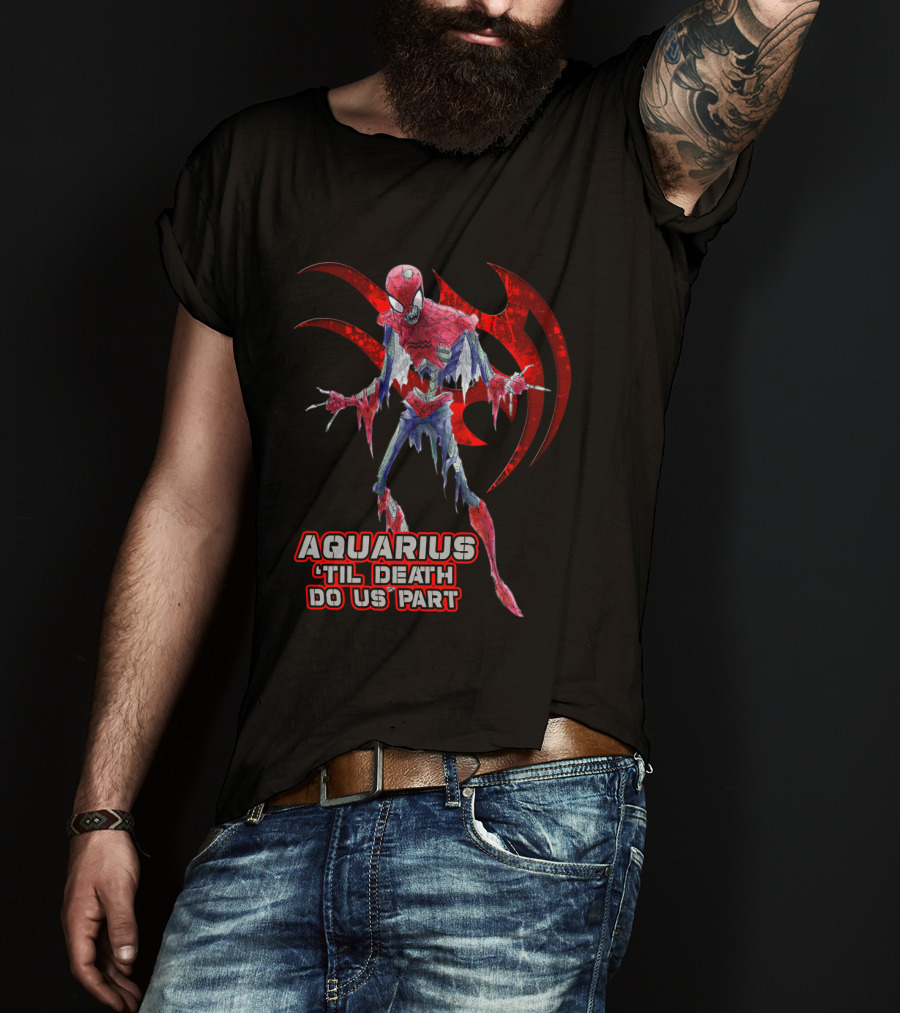 Aquarius 'Til Death Do Us Part Spider Marvel Fans T-Shirt