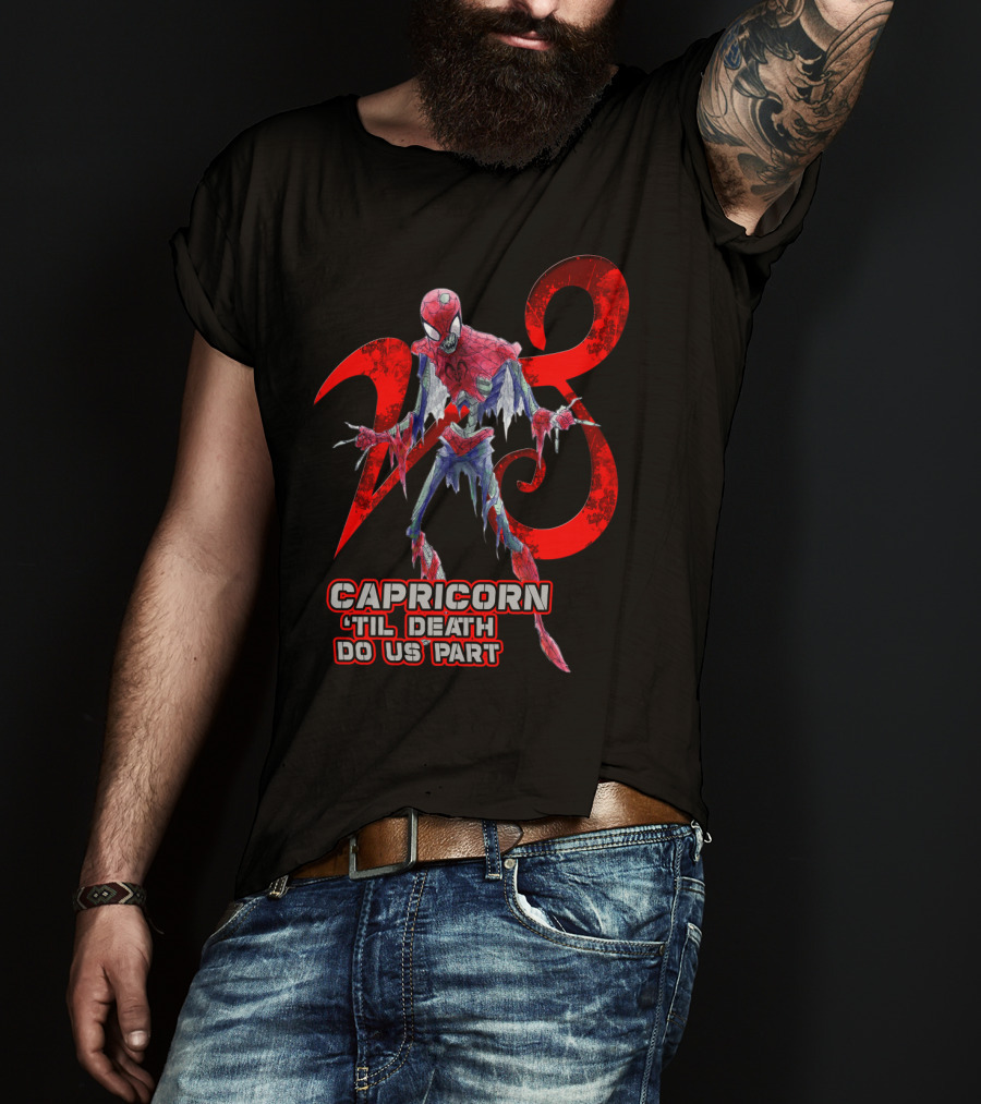 Capricorn 'Til Death Do Us Part Spider 28 Best Gift For Marvel Fans T-Shirt