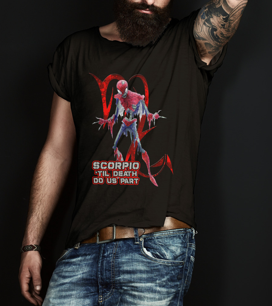 Scorpio Til Death Do Us Part - Best Gift For Marvel Fans T-Shirt