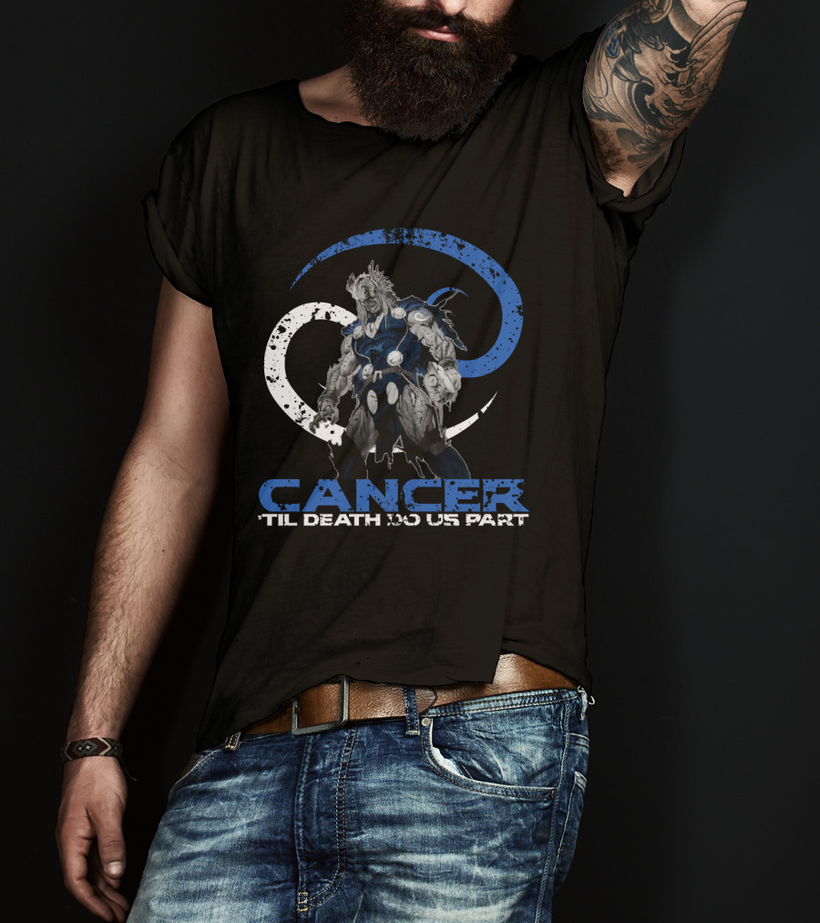 Cancer Til Death Do Us Part Marvel Thor Zodiac T-Shirt