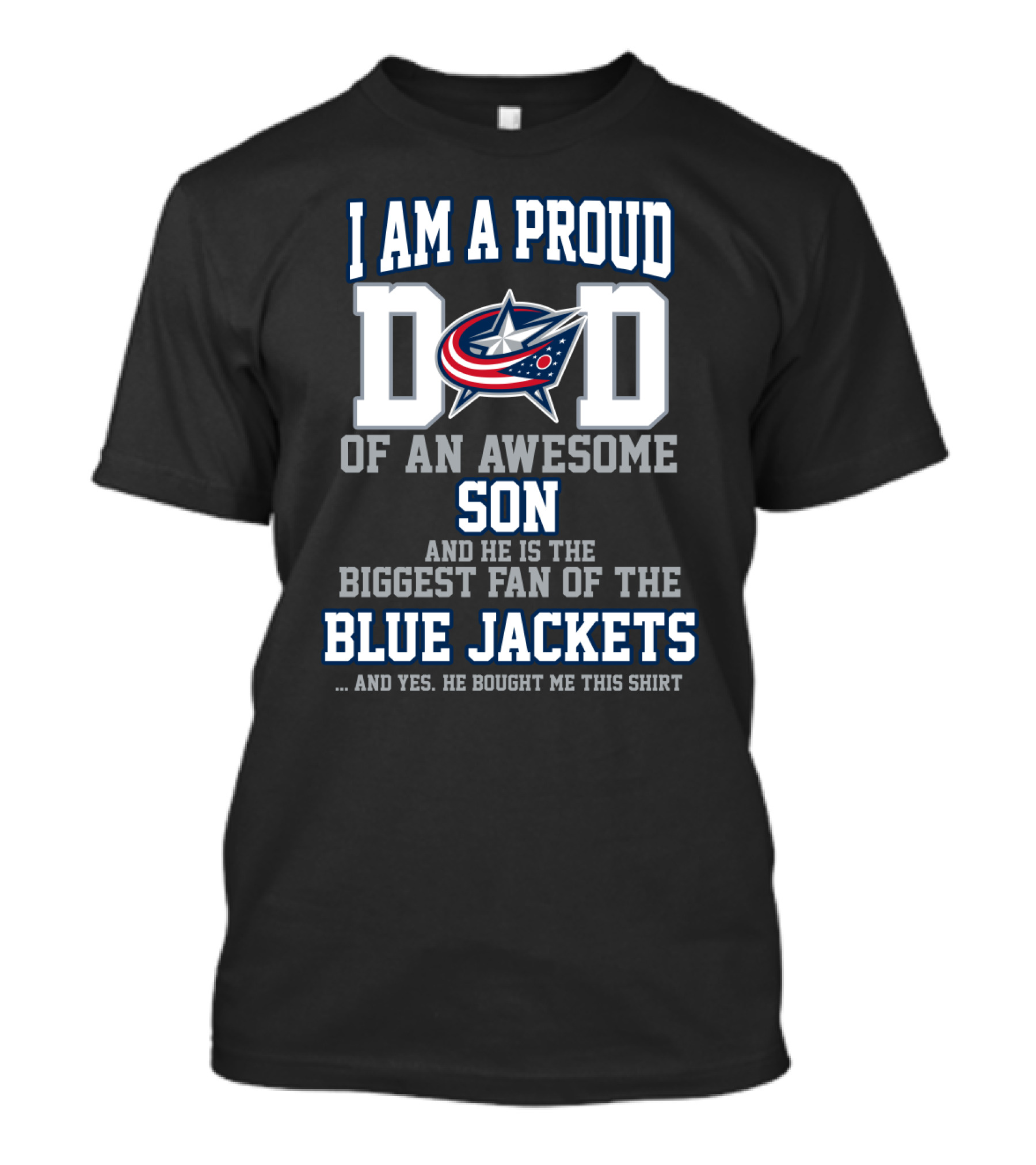 I Am A Proud Dad Of An Awesome Son Biggest Fan Of The Blue Jackets T-Shirt